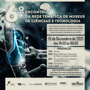 Foto de elemento robótico e texto com os detalhes do 6º Encontro Rede de Museus de Ciências e Tecnologia 